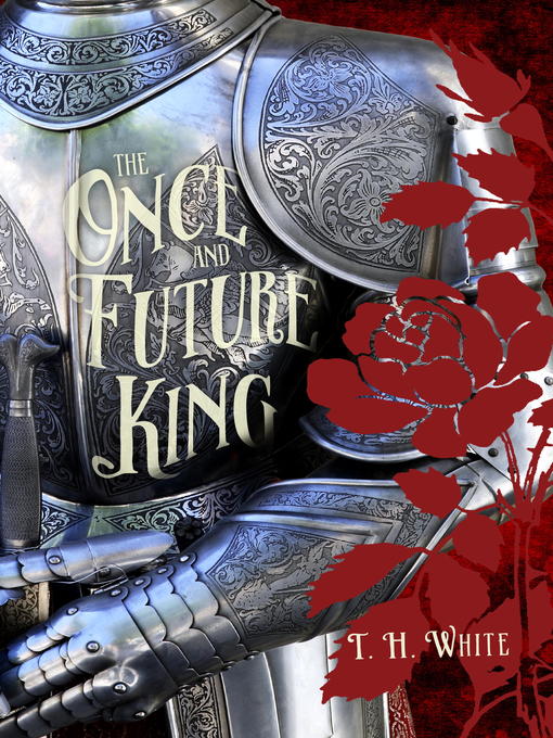 Title details for The Once & Future King by T. H. White - Wait list